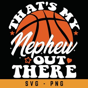 Das ist mein Neffe da draußen Basketball SVG, Basketball Großeltern, Basketball Schwester Shirt, Basketball Spieler PNG, Schneidedatei