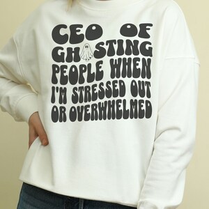 CEO Of Ghosting People When I&#39;m Stressed Or Overwhelmed SVG PNG Digital Download