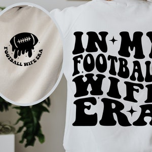 In my Football Wife Era Svg, Football Wife Png Svg, In My Era Shirt, Wife Ara svg, Women Football Shirt, Sports Wife Svg, Cut File Download