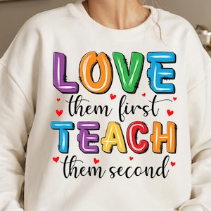 Autism Teacher Png, Love Them First Teach Them Second Svg, Preschool teacher Png, Teacher crewneck Png, Special Education Png