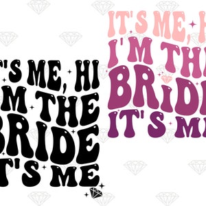 It's Me Hallo ich bin die Braut Ich bin es PNG, lustige Braut Png, Hochzeit Png, groovy Braut Shirt, gewellter Text Shirt, digitaler Download