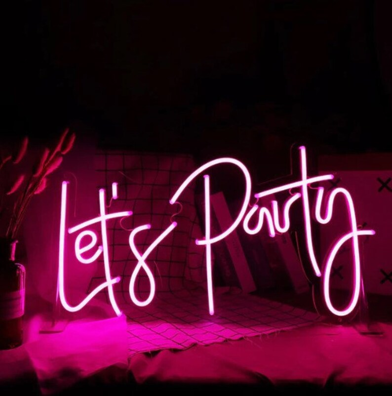 Lets Party Neon Sign Neon Light Gift Custom Neon Sign Etsy