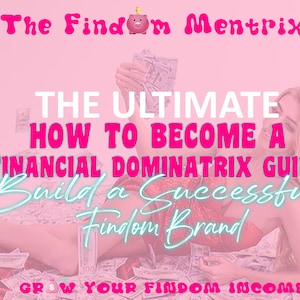 Financial Dominatrix Guide Financial Domination Income Femdom Guide |Adult Industry Findom Content Creators | Fansly Onlyfans Femdom Content
