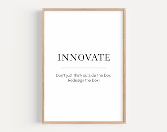 May include: A black and white printable poster with the text "INNOVATE" and the quote "Don't just think outside the box. Redesign the box!"