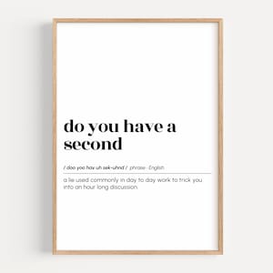 do you have a second, funny definition print, funny office wall art, home office decor, printable wall art, digital download, coworker gift