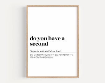 do you have a second, funny definition print, funny office wall art, home office decor, printable wall art, digital download, coworker gift