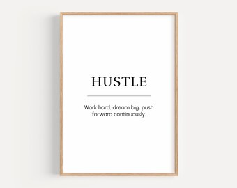 May include: A black and white printable wall art print with the word "Hustle" in bold text and the definition "Work hard, dream big, push forward continuously."