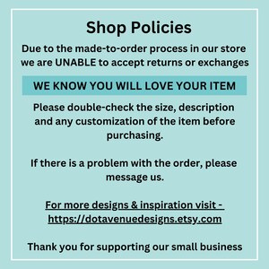 May include: A light blue graphic with the text "Shop Policies". The text explains the store's return policy, encourages customers to double-check their orders, and provides a link to the Etsy shop. It ends with a thank you message.