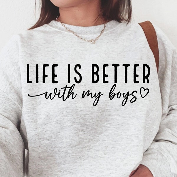 Life Is Better With My Boys Svg, Boy Mom Svg, Mom Shirt Design Svg Cut File for Cricut, Mom Life Svg, Png, Mother's Day Gift Ideas Digital