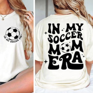 In My Soccer Mom Era SVG, Soccer Mom SVG, Soccer Svg, Soccer Mom Shirt Svg, Soccer Mama Svg, Soccer Lover Svg, Mom Era Svg, Mama Life Svg