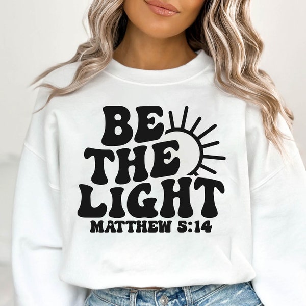 Be The Light Svg Png, Mathew 5:14, Bible Verse Shirt Svg, Jesus Svg, Religious Shirt Svg, Faith Svg, Believe Svg, Self Love Svg, Pray Svg