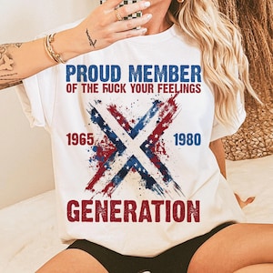 Proud Member Fck Your Feelings Generation png, 4th of july png, American Flag Design png, Usa png, America png, Gen-X Sarcastic, Gen X png