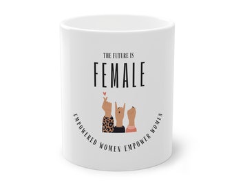 The future is female mug,  Feminist Mug, minimalistisch, Women up Tasse, Bürotasse,Teebecher, Kaffeetasse, Beste Freundin Geschenk