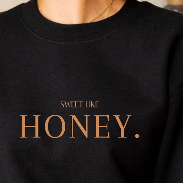 SWEET LIKE HONEY. / Minimalistisches Sweatshirt / Feminine Shirt / Honey Shirt / Vintage /Aesthetische Pulli / beste Freundin Geschenk