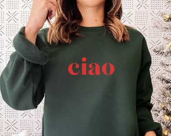 Ciao Bella Shirt Italy Sweatshirt European Travel Crewneck Ideal for Family Vacations and Girls Trips Say Ciao to Style