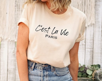 C'est la Vie Shirt C'est la Vie Tshirt Paris Shirt French Tshirt France Paris Gifts Paris vacation tshirt that's life tshirt