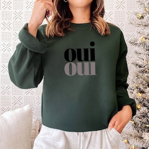 Oui Oui Sweatshirt France Travel Crewneck Ideal for Europe Family Vacations and Girls Trips Say &#39;Yes&#39; to French European Style