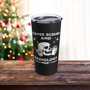Funny Radiology Travel Mug RAD Coffee Scrubs and Radiology Graduation or Christmas Gift X-ray Tech Tumbler for Radiologist Humorous gift