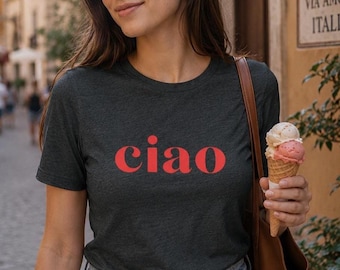 Ciao shirt, Ciao Italian shirt, Italian T-shirt, Funny Italian shirt,  Italy, Ciao Bella, Italian Hello shirt,  Fashion shirt,