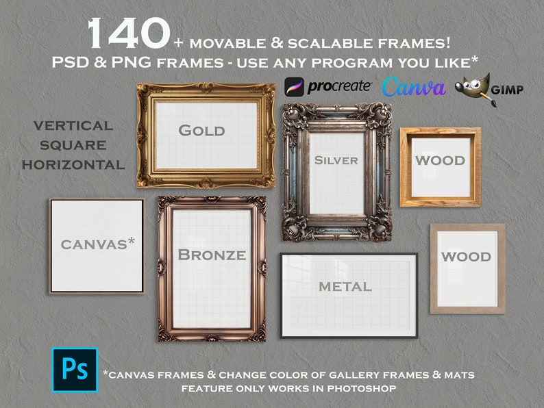 May include: A collection of 140+ movable and scalable frames in various styles, including gold, silver, bronze, wood, and metal. The frames are available in PSD and PNG formats and can be used in any program. The text "CANVAS*" appears on one of the frames, indicating that it is a canvas frame. The text "procreate Canva GIMP" appears at the top of the image, indicating that the frames can be used in these programs.