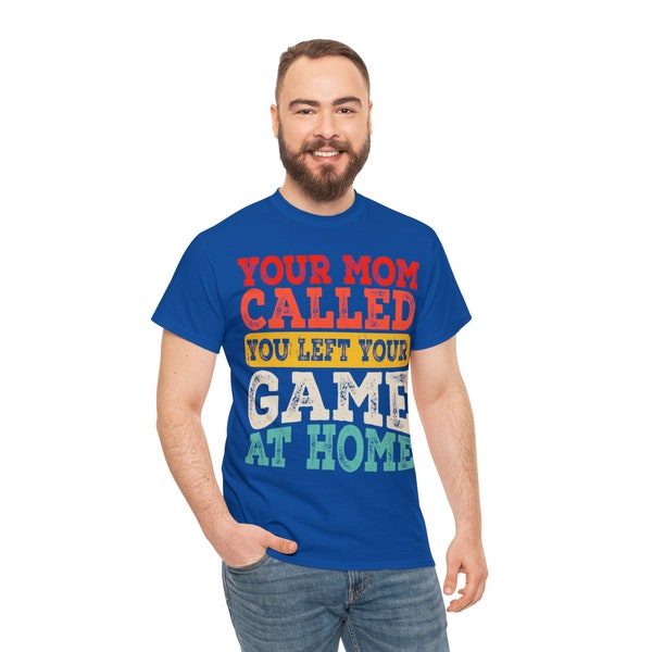 Your Mom Called You Left Your Game At Home Pool Player APA UPA Playing Unisex Heavy Cotton Tee Shirt