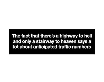 Highway to Hell Bumper Sticker - Funny Sarcastic Quote (10" x 3")