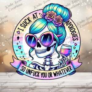 I Suck at Apologies UV DTF Decal-D149