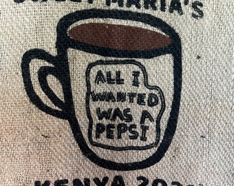 Rare-large real burlap coffee bean bag "all I wanted was a Pepsi" kenya