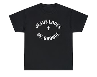 Jesus Loves UK Garage Dubstep Dance Rave EDM D&B Drum And Bass Techno House Shirt T Shirt