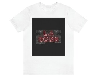 Camiseta de manga corta unisex L.A Born
