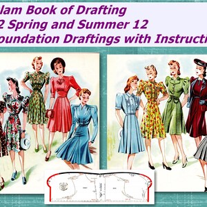 May include: A vintage illustration of a book titled "Haslam Book of Drafting 1942 Spring and Summer 12 + Foundation Draftings with Instructions". The illustration shows eight women wearing different styles of dresses. The dresses are all in various colors and patterns, including floral, polka dot, and plaid. The women are standing in a group, and they are all smiling. There is a diagram of a dress pattern at the bottom of the image.