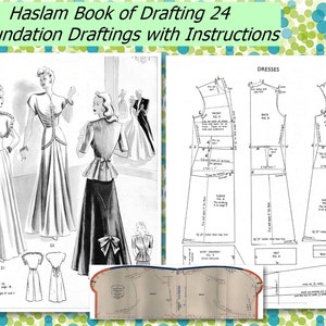 May include: A vintage sewing pattern book titled "Haslam Book of Drafting 24 + Foundation Draftings with Instructions". The book features illustrations of women wearing dresses and includes detailed sewing patterns for dresses.