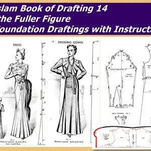 May include: A vintage sewing pattern book titled "Haslam Book of Drafting 14 for the Fuller Figure + Foundation Draftings with Instructions". The book includes illustrations of a dress, a dressing gown, and a sleeve pattern.