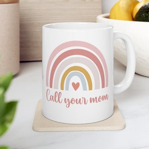 College Dorm Call Your Mom Mug, Boho Rainbow Funny Call Your Mother Coffee Cup, Going Away to College Adult Child Gift, College Student Mug