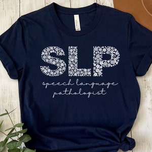 SLP Speech Language Pathologist Shirt, Floral Botanical Letters T-Shirt, Speech Therapist Crewneck Tee Shirt Speech Therapy Graduation Gift