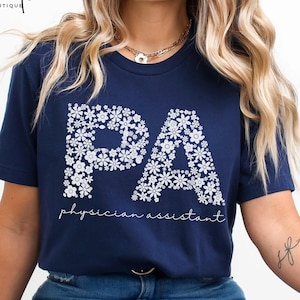 PA Physician Assistant T-Shirt, PA Flower Letters Crewneck Tee Shirt, PA-C Physician Associate Appreciation Graduation Present