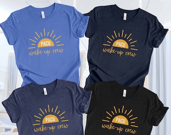 PACU Nurse Shirt Post-Anesthesia Care Unit PACU Wake-Up Crew Sunshine Crewneck T-Shirt, Recovery Room Nurse Appreciation Graduation Gift