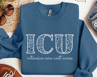 ICU Nurse Flower Letter Sweatshirt, Intensive Care Unit Floral Sweater, ICU Nurse Crewneck, Nurse Graduation Appreciation Gift
