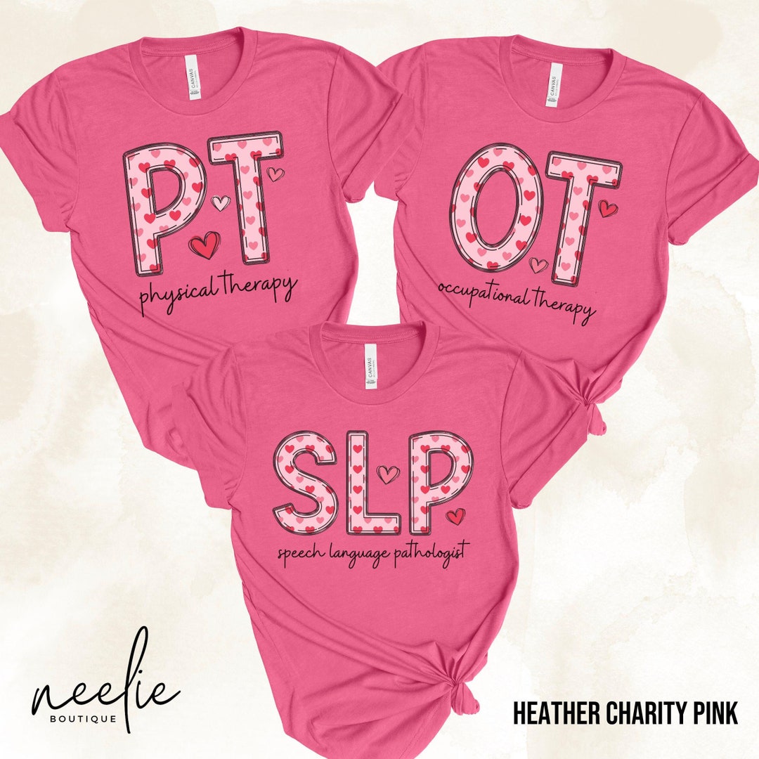 OT PT SLP Valentines Day T-shirt, Occupational Physical & Speech ...