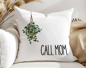 College Dorm Call Mom Pillow, Hanging Plant Dorm Decor, College Graduation, Going Away to College Gift, Adult Child Grown Kids Present