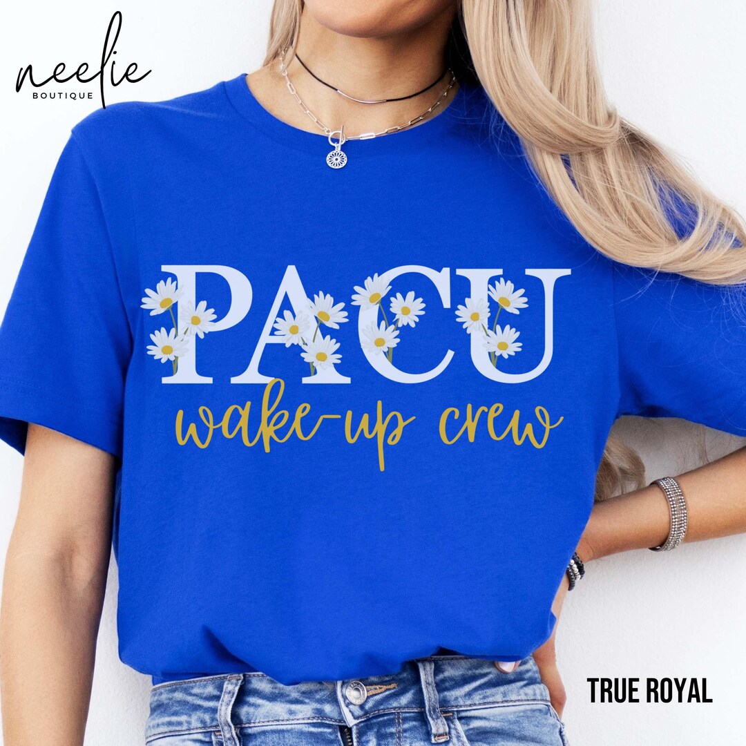 PACU Nurse Shirt PACU Wake-up Crew Daisies Post-anesthesia Care Unit ...
