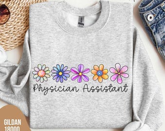 Physician Assistant Flower Sweatshirt, PA Graduation Gift, Physician Associate, PA School Student, Future Physician Assistant