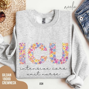 ICU Nurse Sweatshirt, Intensive Care Unit Botanical Flower Letters  Sweater, ICU Nurse Crewneck, Nurse Graduation Appreciation