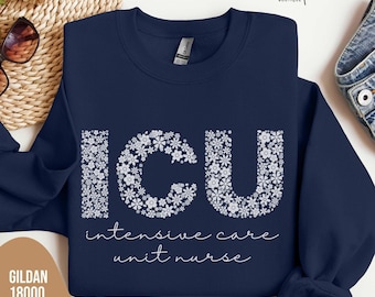 ICU Nurse Sweatshirt, Intensive Care Unit Botanical Flower Letters  Sweater, ICU Nurse Crewneck, Nurse Graduation Appreciation Gift