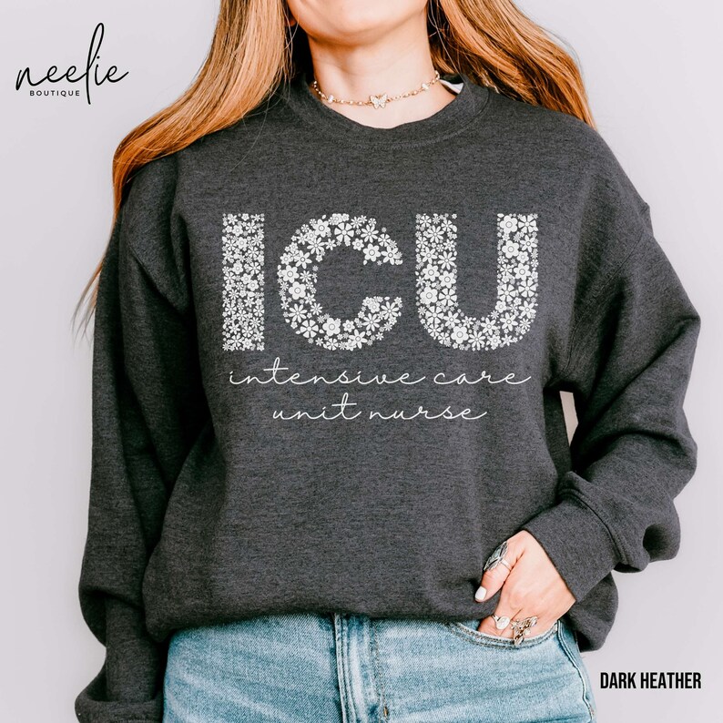 ICU Nurse Sweatshirt, Intensive Care Unit Botanical Flower Letters