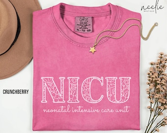 NICU Nurse Comfort Colors Shirt Neonatal Intensive Care Unit Nurse Flower Letters Crewneck Tee, Floral Nurse Appreciation Graduation Gift