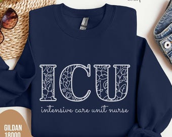 ICU Nurse Flower Letter Sweatshirt, Intensive Care Unit Floral Sweater, ICU Nurse Crewneck, Nurse Graduation Appreciation Gift