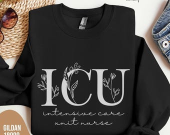 ICU Nurse Sweatshirt, Flower Letters Intensive Care Unit Nurse Crewneck Sweater