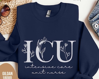 ICU Nurse Sweatshirt, Botanical Flower Letters Intensive Care Unit Nurse Sweater, ICU Nurse Gift, Nurse Graduation Appreciation Gift
