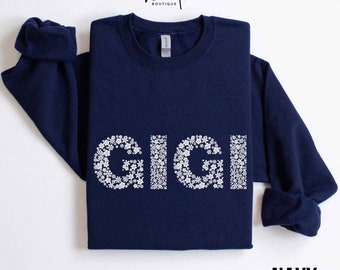 GIGI Sweatshirt, Gigi Grandmother Floral Crewneck Sweater, Gigi Flower Gift, Baby Announcement New Grandma gift, Mothers Day, Birthday Gift